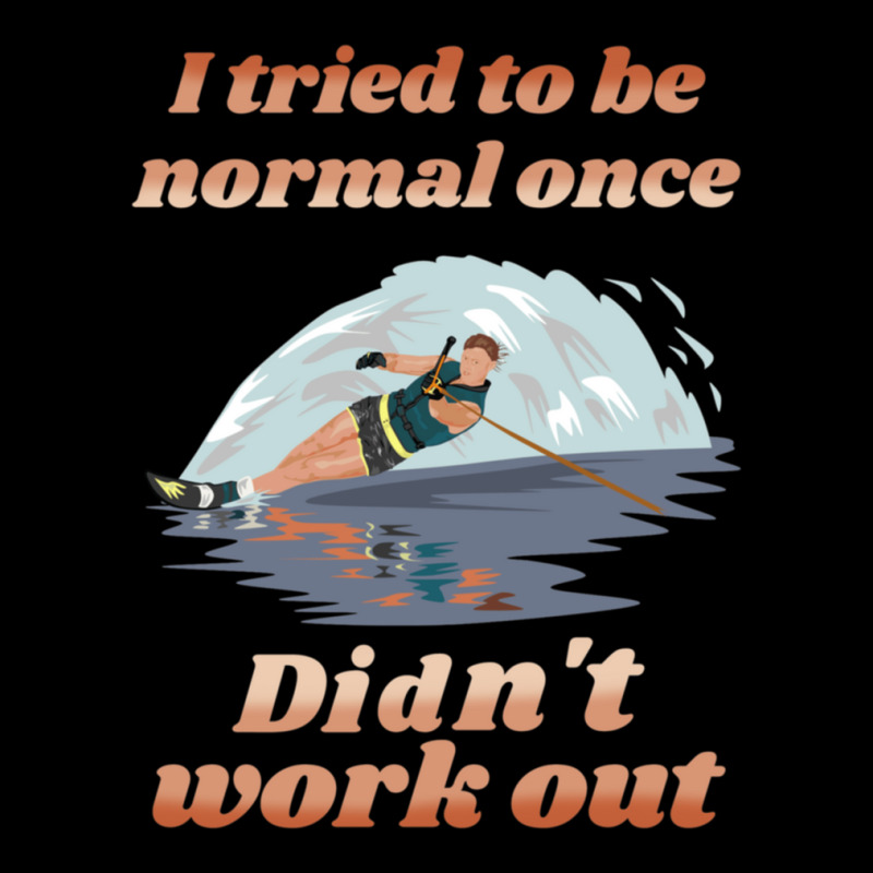 I Tried To Be Normal Once Did Not Work Out Water Ski Cropped Hoodie by JacquelineNoneJordan | Artistshot