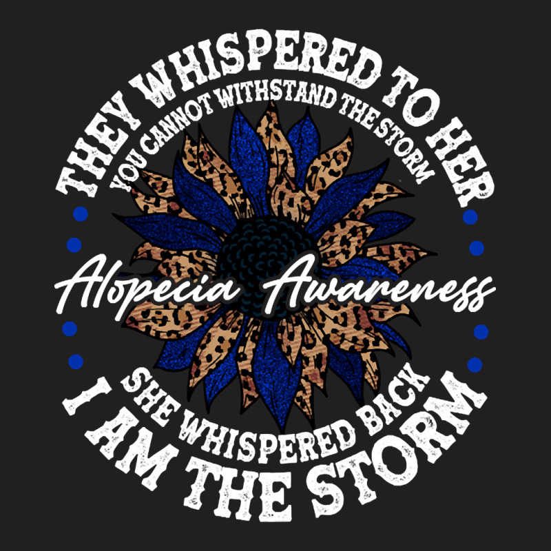 Limited Edition Alopecia Areata Awareness Support She Whispered Back I T-Shirt by declangreenwood | Artistshot