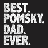 Hot Trend Best Pomsky Dad Ever Dog Owner Daddy Father's Day T-shirt | Artistshot