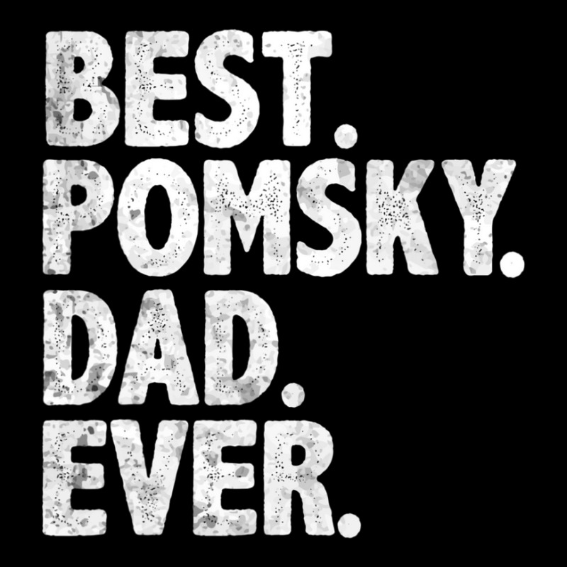 Hot Trend Best Pomsky Dad Ever Dog Owner Daddy Father's Day Pocket T-shirt | Artistshot