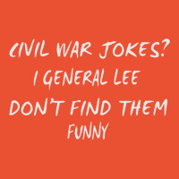 Civil War Jokes I General Lee Don't Find Them Funny Ladies Fitted T-shirt | Artistshot