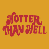 Hotter Than Hell T-shirt | Artistshot