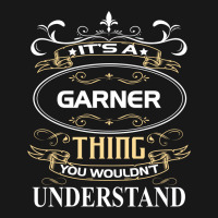 Garner Name Shirt It's A Garner Thing You Wouldn't Understand Flannel Shirt | Artistshot