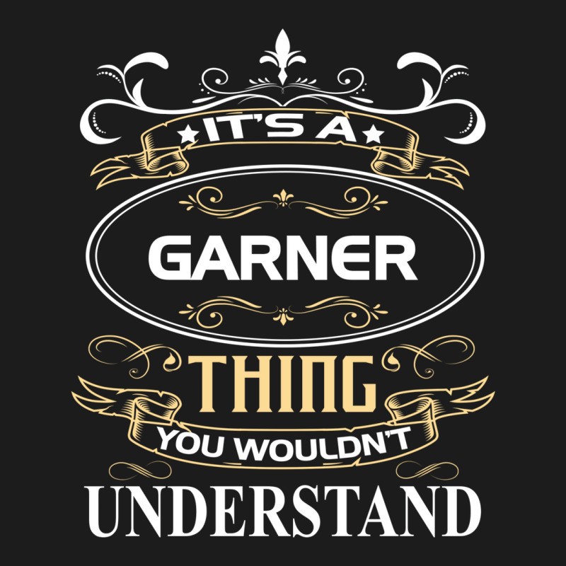 Garner Name Shirt It's A Garner Thing You Wouldn't Understand Hoodie & Jogger set by futuristicperky | Artistshot