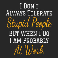 I Don't Always Tolerate Stupid People But When I Do I Am Probably At W Men's T-shirt Pajama Set | Artistshot