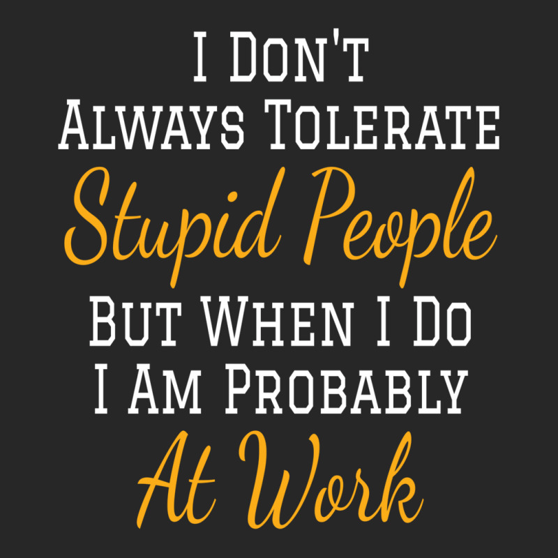 I Don't Always Tolerate Stupid People But When I Do I Am Probably At W Men's T-shirt Pajama Set | Artistshot