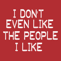 I Don't Even Lfunny Sarcastic Quote I Don't Even Like The People I Lik Ladies Fitted T-shirt | Artistshot