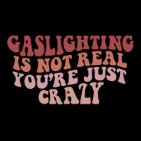 Gaslighting Is Not Real Quote You Are Crazy Funny Gaslighting Saying G Lightweight Hoodie | Artistshot