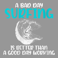 Womens A Bad Day Surfing Is Better Than A Good Day Working Surfer V Ne Women's V-neck T-shirt | Artistshot