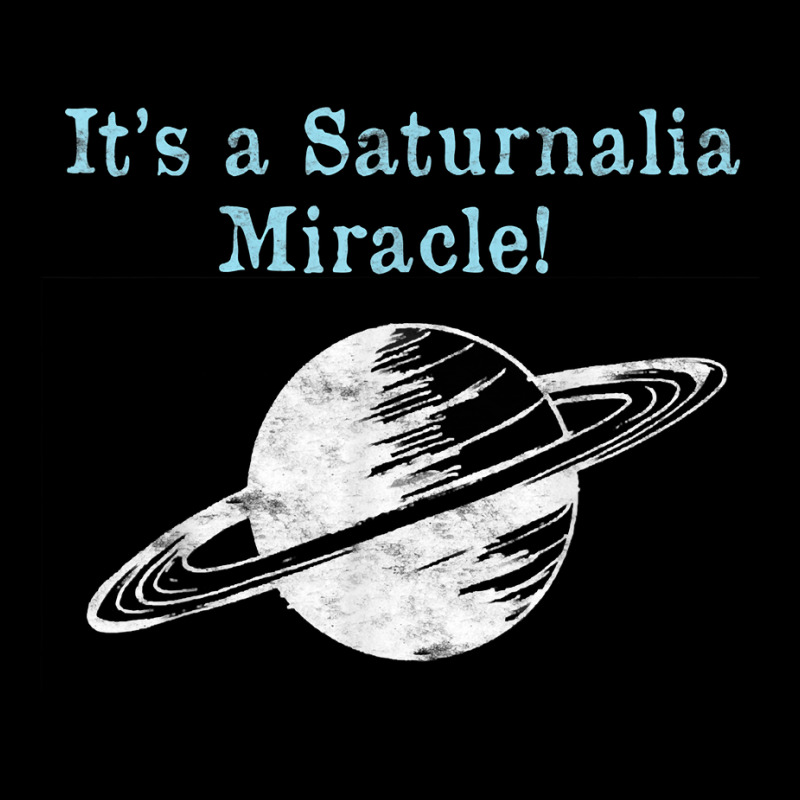 It's A Saturnalia Miracle! Funny Christmas Shirt Space Toddler Sweatshirt by mehen | Artistshot