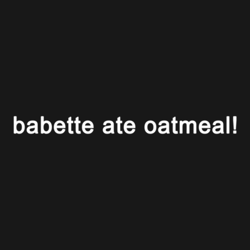 Babette Ate Oatmeal - Funny Tv Show Quote (black) Flannel Shirt | Artistshot