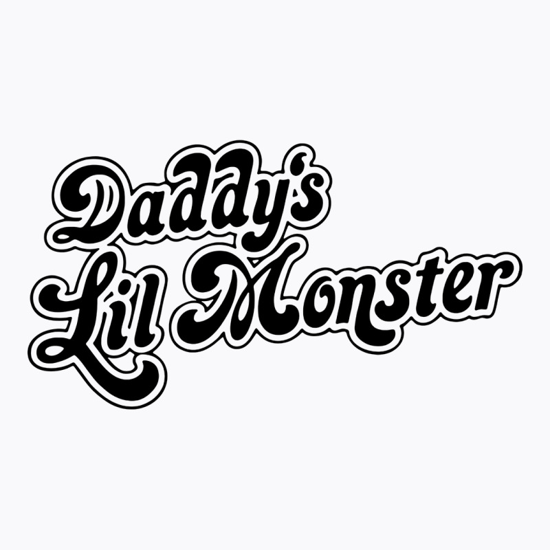 Daddys Lil Monster T-Shirt by trokeryth | Artistshot