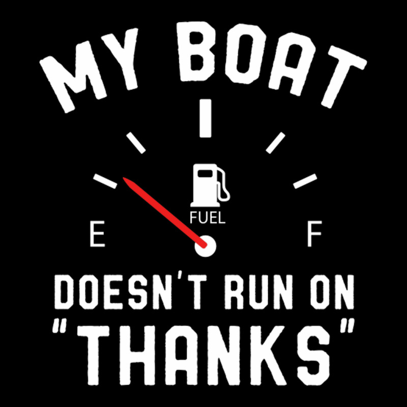 Y Boat Doesnt Run On Thanks Pocket T-Shirt by nobita1990_store | Artistshot