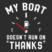 Y Boat Doesnt Run On Thanks Exclusive T-shirt | Artistshot