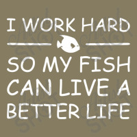 I Work Hard So My Fish Can Live A Better Life T Shirt Textual Tees New Flannel Shirt | Artistshot