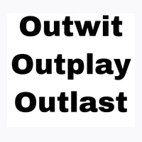 Outwit Outplay Outlast Poster Aesthetic T-shirt | Artistshot