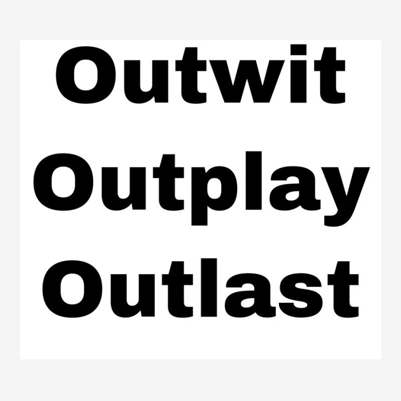 Outwit Outplay Outlast Poster Aesthetic Graphic T-shirt | Artistshot