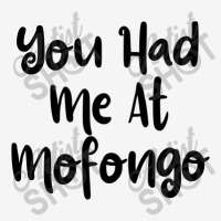 You Had Me At Mofongo Classic T-shirt | Artistshot