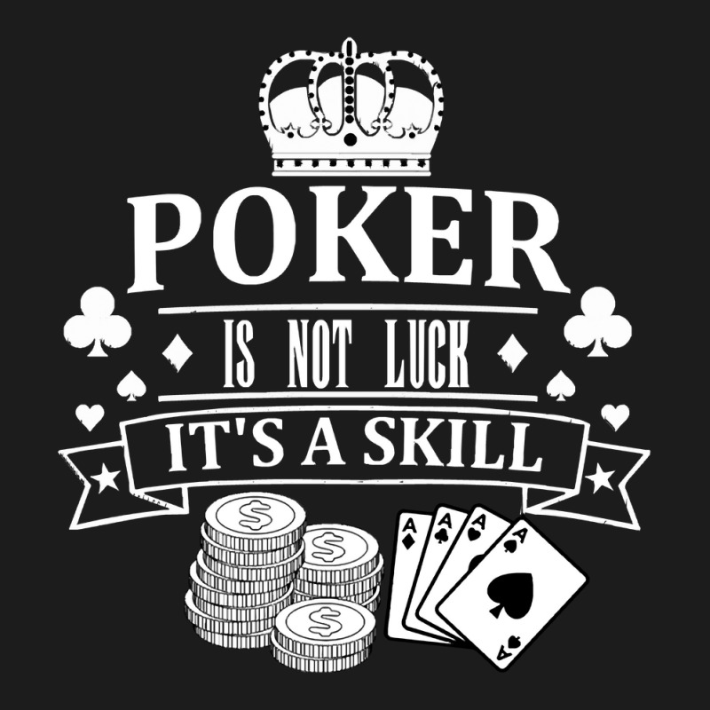 Poker Is Not Luck Its A Skill Poker Cool Gambling Casino Card Game Bla Hoodie & Jogger Set | Artistshot