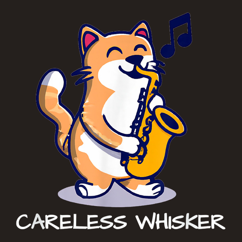 Cat Playing Saxophone Pun Careless Whisker T Shirt Tank Top by barrydygertkkx | Artistshot