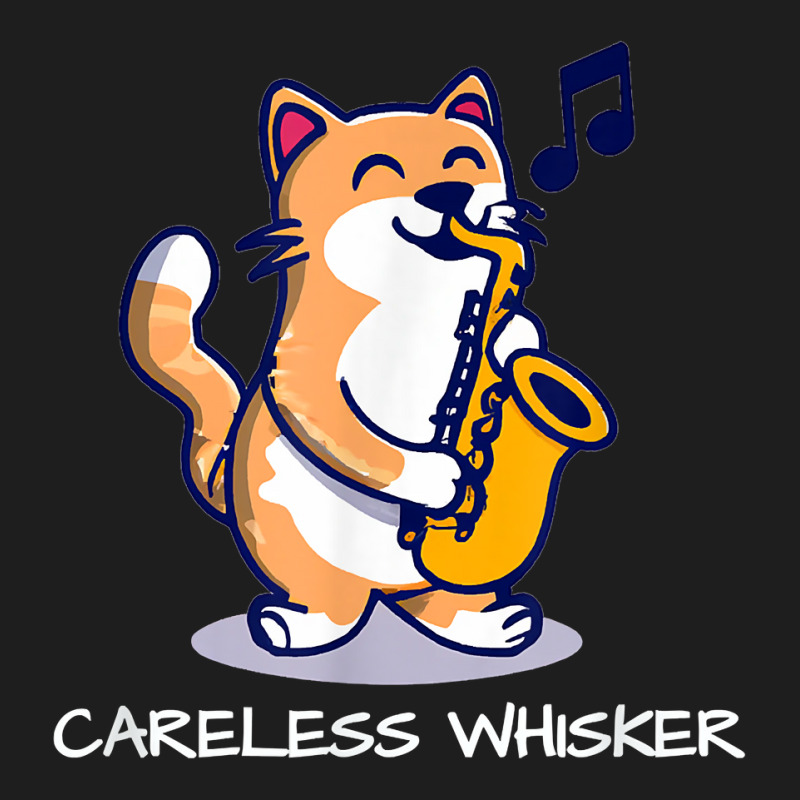 Cat Playing Saxophone Pun Careless Whisker T Shirt Classic T-shirt by barrydygertkkx | Artistshot