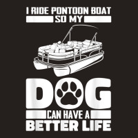 Boating Dog Lake   Pontoon Boat T Shirt Tank Top | Artistshot