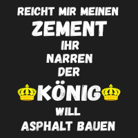 Asphalt Building King Cement Asphalt Building Asphalt Saying T Shirt Classic T-shirt | Artistshot