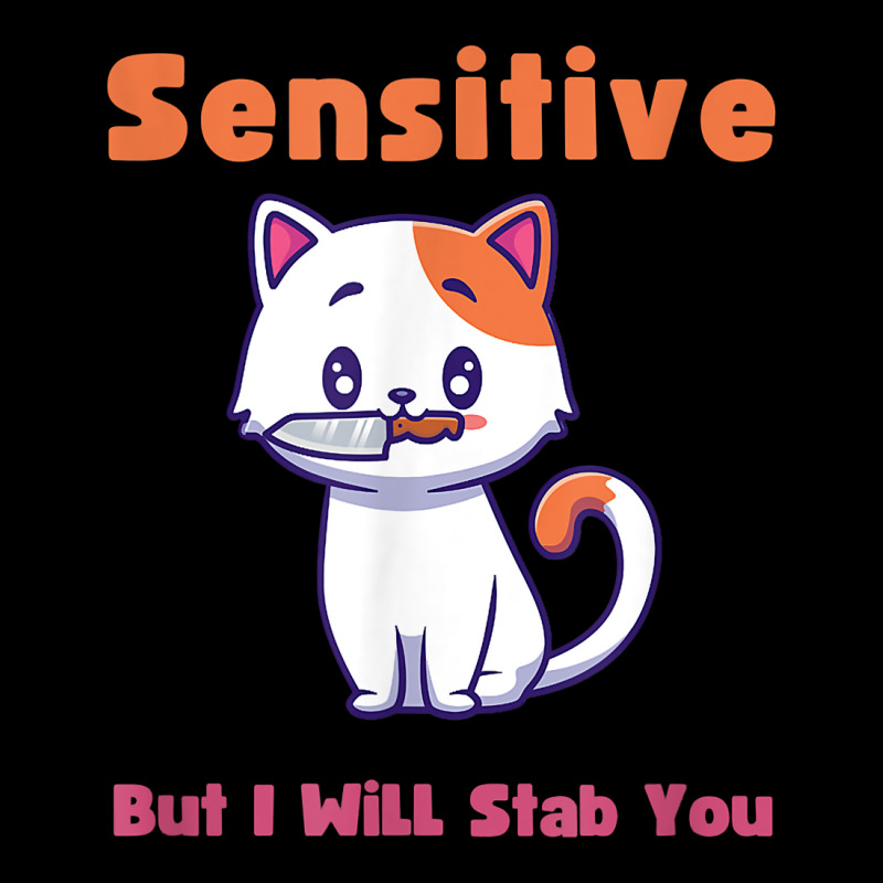 Cat Sensitive But I Will Stab You Funny Pets T Shirt Graphic Youth T-shirt by sheritl9tl | Artistshot