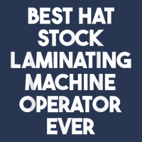 Best Hat Stock Laminating Machine Operator Ever T Shirt Men Denim Jacket | Artistshot