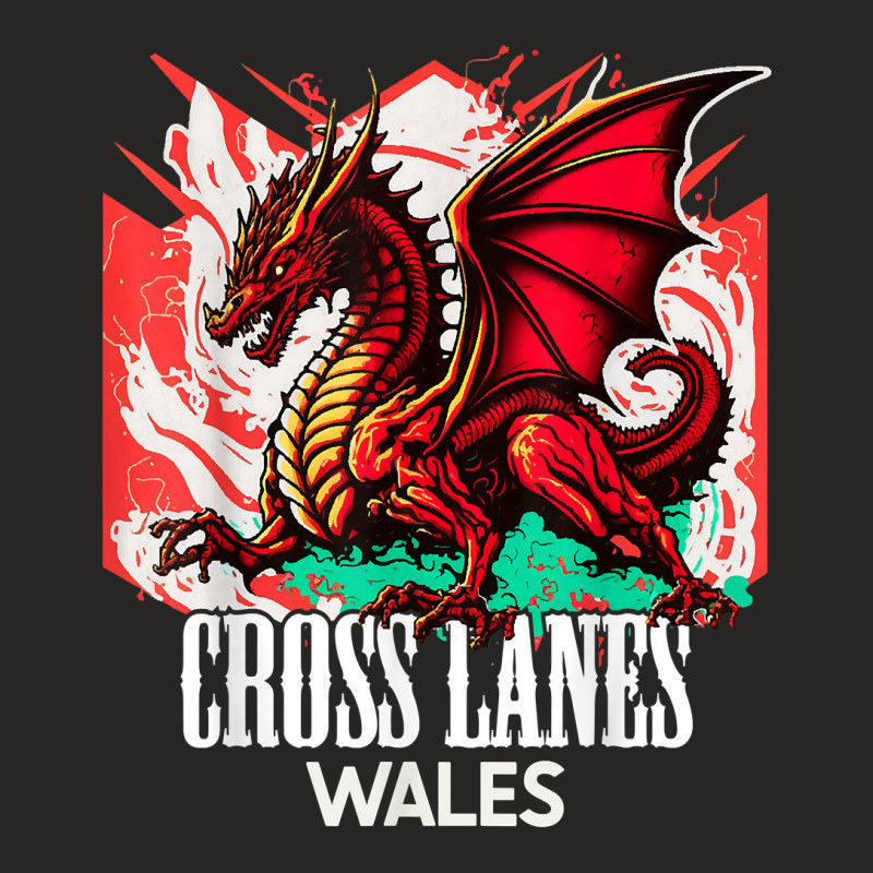 Cross Lanes Wales Welsh Flag Y Ddraig Goch Dragon T Shirt Ladies Fitted T-Shirt by barrydygertkkx | Artistshot