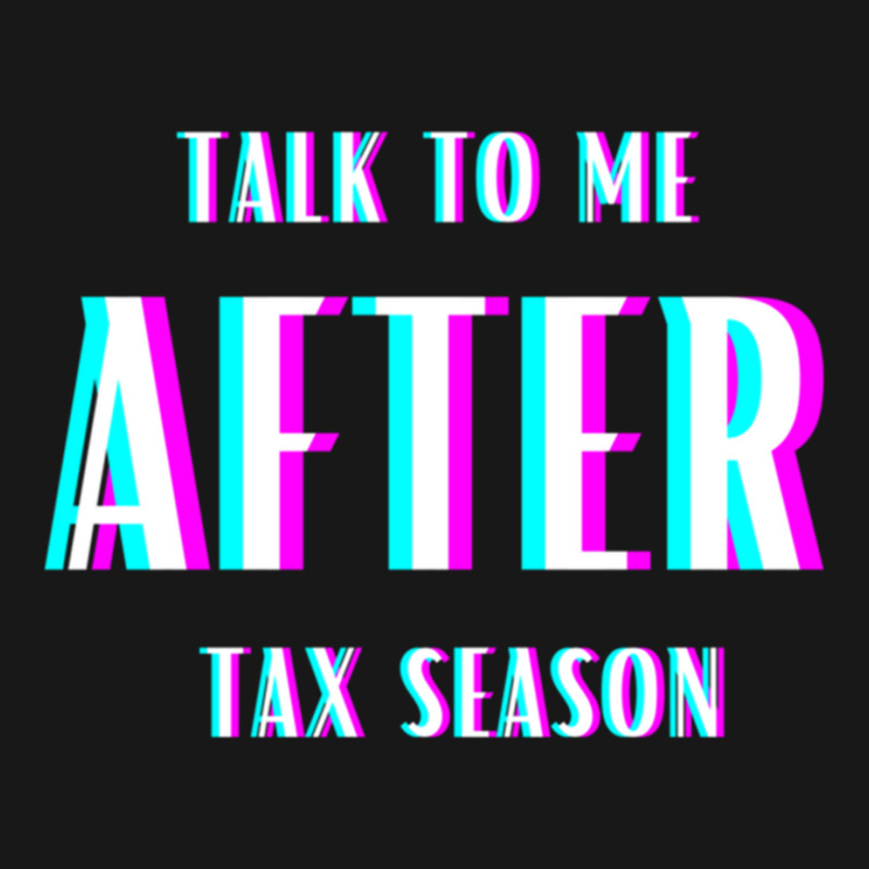 Talk To Me After Tax Season Flannel Shirt by MELANIENDERSON | Artistshot