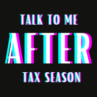 Talk To Me After Tax Season Scorecard Crop Tee | Artistshot