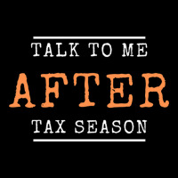 Talk To Me After Tax Season Adjustable Cap | Artistshot