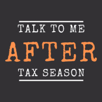 Talk To Me After Tax Season Vintage Short | Artistshot