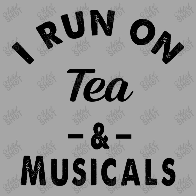 I Run On Tea And Musicals Toddler Sweatshirt by hoainv | Artistshot