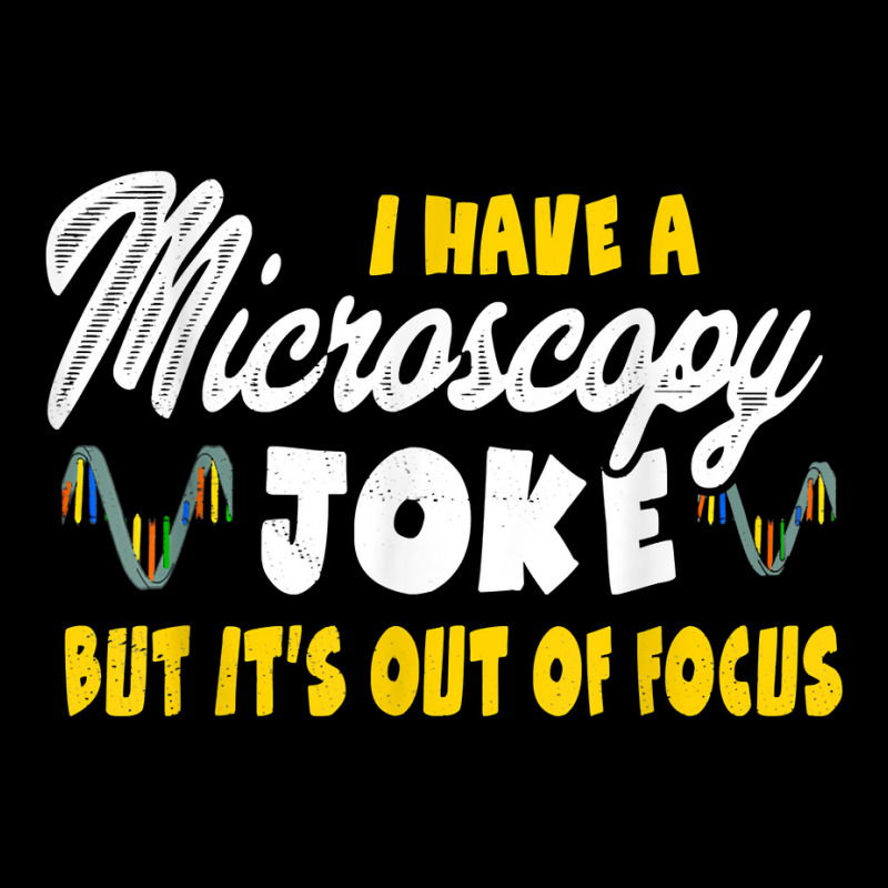 Funny Biology Microscope Joke Out Of Focus   Microbiology T Shirt V-neck Tee | Artistshot