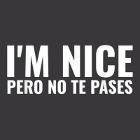 Funny Latinas Shirt, I'm Nice Pero No Te Pases T Shirt Ladies Curvy T-shirt | Artistshot