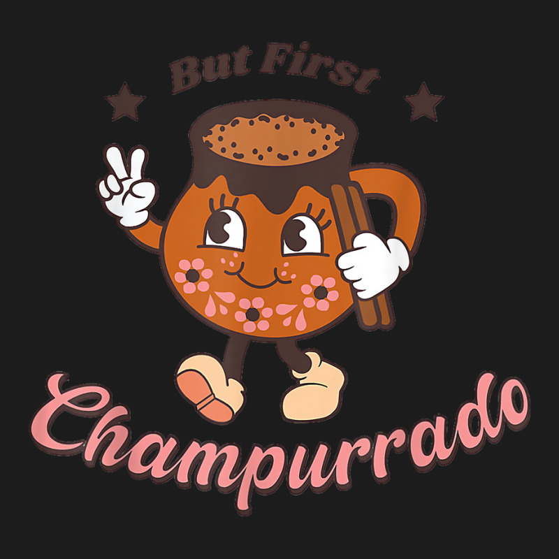 But First Champurrado Funny Mexican Holiday Christmas T Shirt Hoodie & Jogger set by darrene68stu | Artistshot