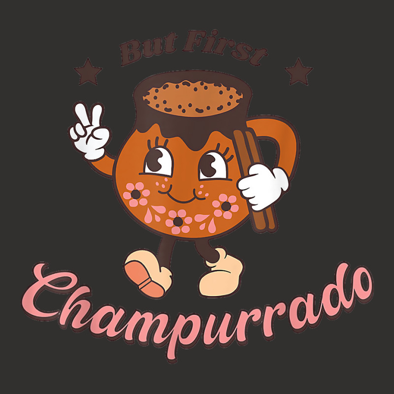 But First Champurrado Funny Mexican Holiday Christmas T Shirt Champion Hoodie by darrene68stu | Artistshot