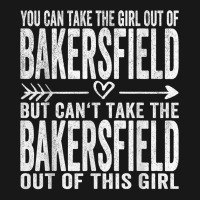 Girl Out Of Bakersfield California Hometown Home Bakersfield T Shirt Flannel Shirt | Artistshot