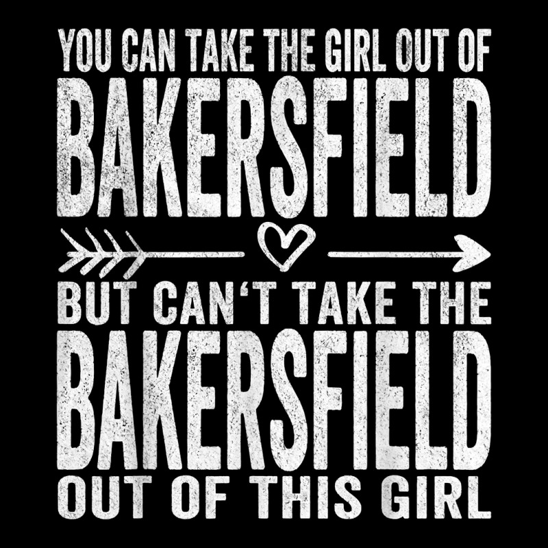 Girl Out Of Bakersfield California Hometown Home Bakersfield T Shirt Zipper Hoodie by sheritl9tl | Artistshot