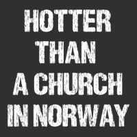 Hotter Than A Church In Norway Black Metal Funny Metalhead Champion Hoodie | Artistshot