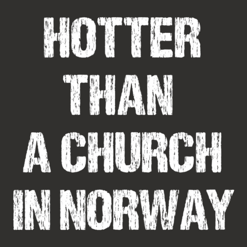 Hotter Than A Church In Norway Black Metal Funny Metalhead Champion Hoodie by BeckiePage | Artistshot