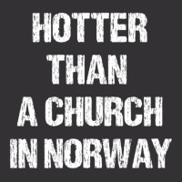 Hotter Than A Church In Norway Black Metal Funny Metalhead Vintage Hoodie And Short Set | Artistshot