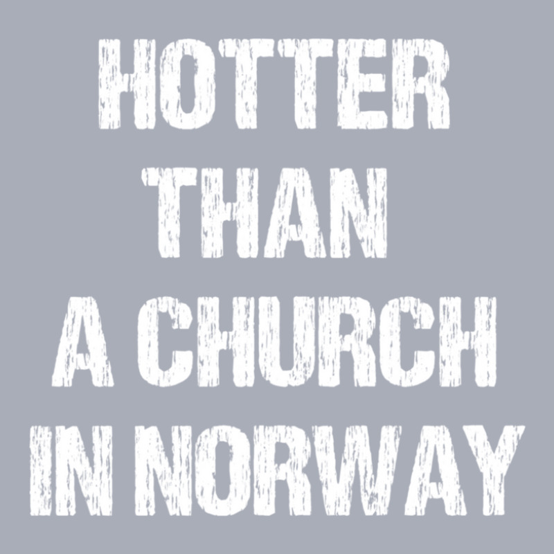 Hotter Than A Church In Norway Black Metal Funny Metalhead 1 Tank Dress by BeckiePage | Artistshot