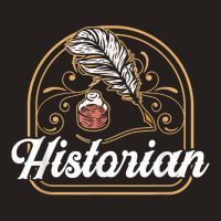 Historian Teacher Historic History Job T Shirt Tank Top | Artistshot