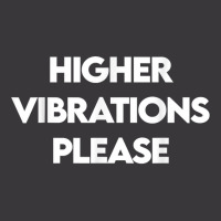 Higher Vibrations Please, High Vibrations, Good Energy Vibes T Shirt Ladies Curvy T-shirt | Artistshot