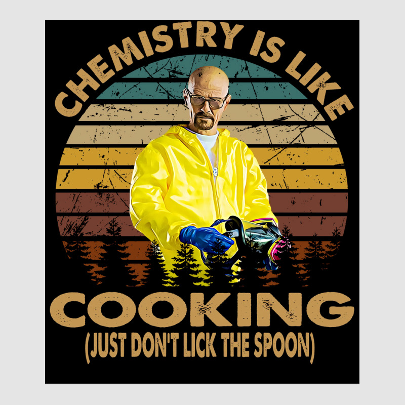 Chemistry Is Like Cooking Just Donx27t Lick The Spoon Poster 70s Exclusive T-shirt by wusuaamorvinc | Artistshot