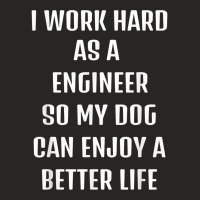 I Worked Hard As A Engineer For My Dogs Lifestyle T Shirt Ladies Fitted T-shirt | Artistshot