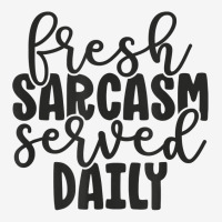 Fresh Sarcasm Served Daily   Cute Funny Sarcastic Saying T Shirt Graphic Youth T-shirt | Artistshot